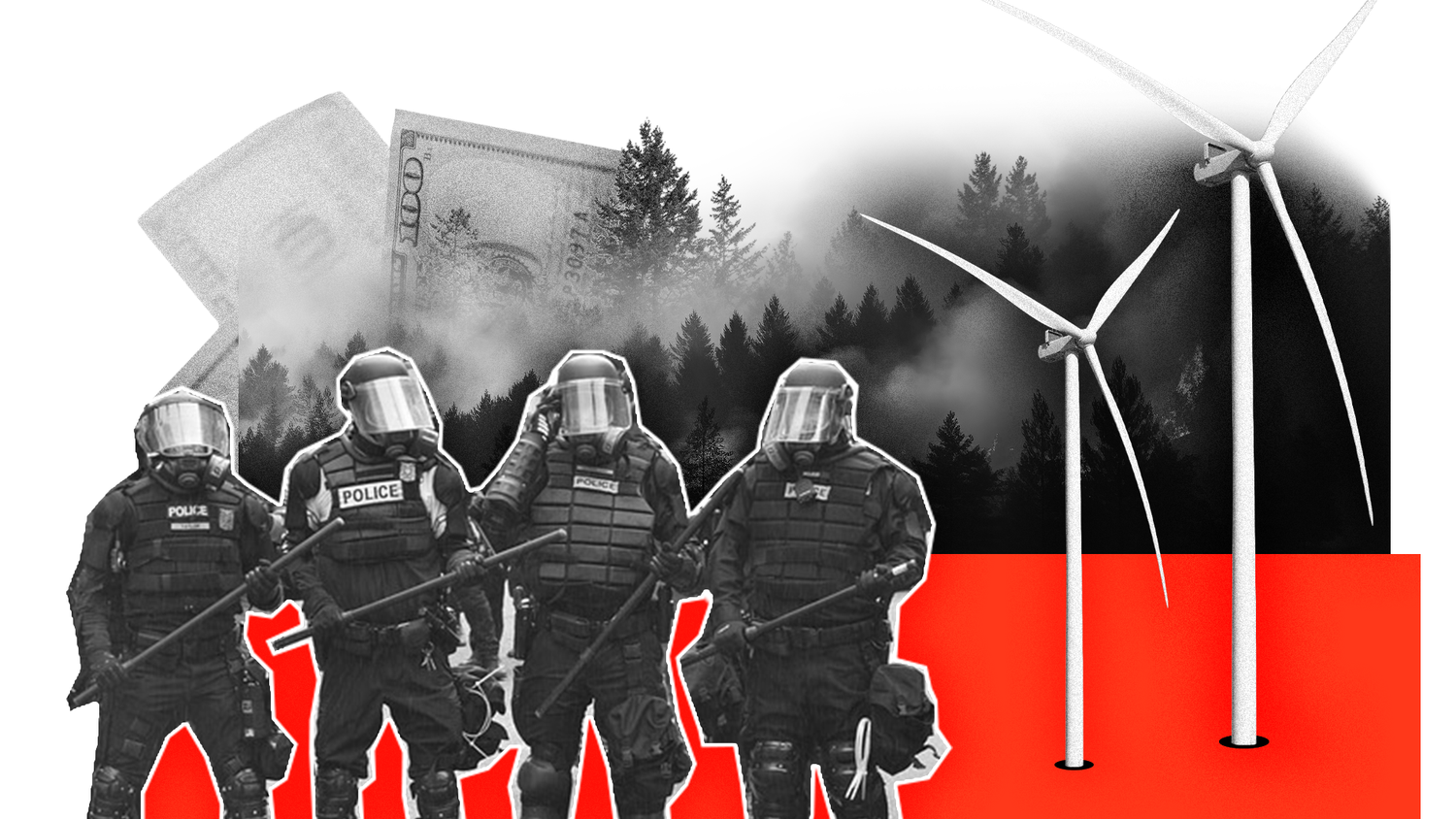 collage of riot police superimposed over money, a burning forest, and wind turbines