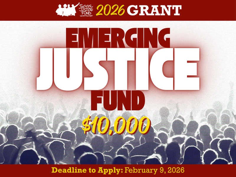 Social Justice Fund 2026 Grant: Emerging Justice Fund — $10,000 — Deadline to apply, Feb. 9, 2026