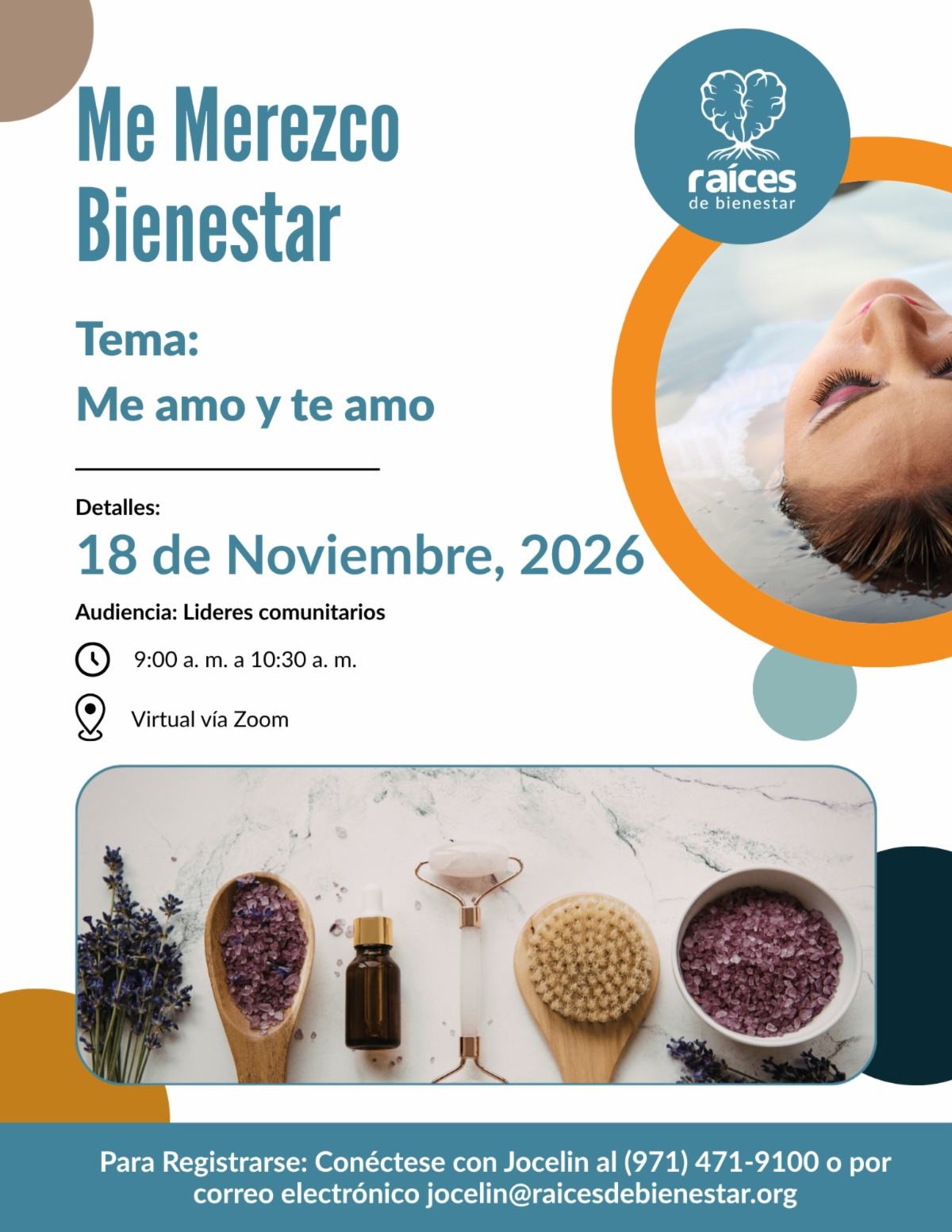(Flyer) Me merezco bienestar. Tema: Me amo y te amo. 18 dev nov 9am a 1030am. Virtual vía Zoom. Audiencia: Lideras comunitarios. Para Registrarse: Conéctese con Jocelin al (971) 471-9100 o por correo electrónico jocelin@raicesdebienestar.org